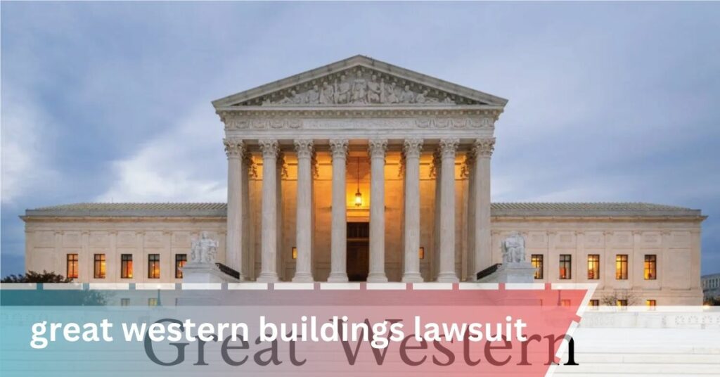 great western buildings lawsuit